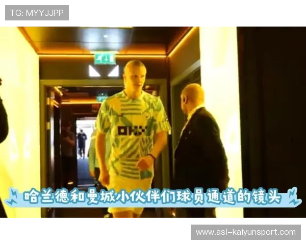 哈兰德与球队小伙伴拍趣味短片，趣味十足走红